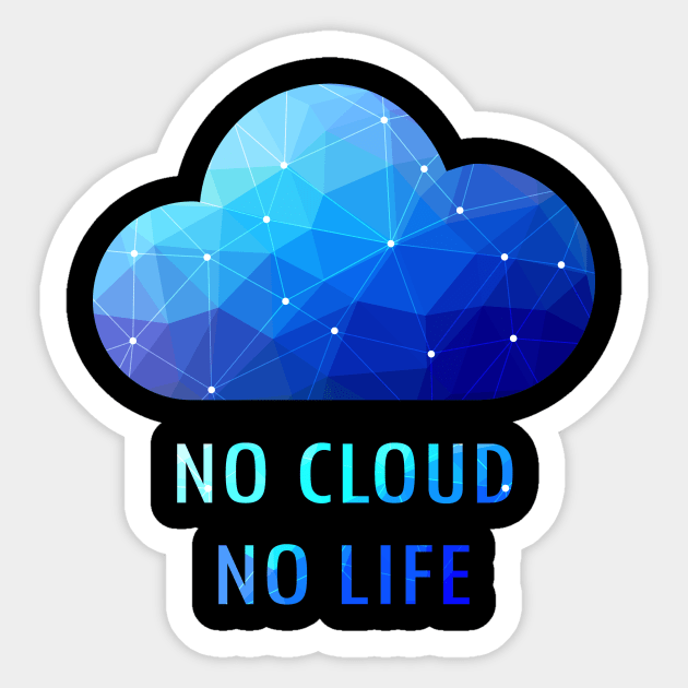 No Cloud No Life Sticker by superdupertees